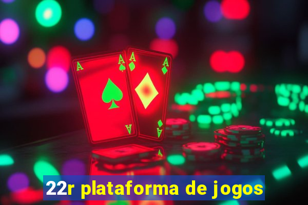 22r plataforma de jogos